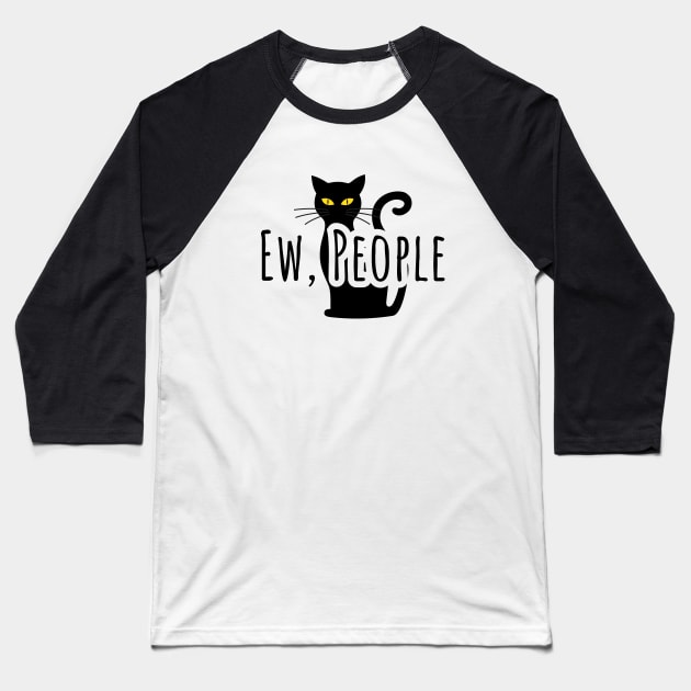 Ew People Cat Lover Baseball T-Shirt by RedYolk